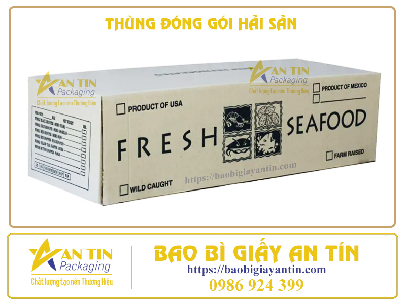THÙNG ĐÓNG GÓI HẢI SẢN CẦN ĐẢM BẢO NHỮNG TIÊU CHUẨN NÀO ?