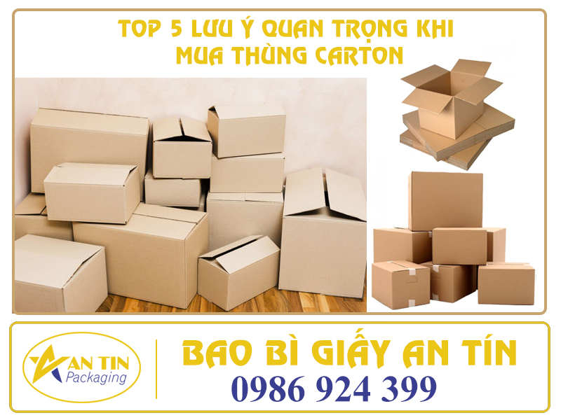 TOP 5 LƯU Ý QUAN TRỌNG KHI MUA THÙNG CARTON